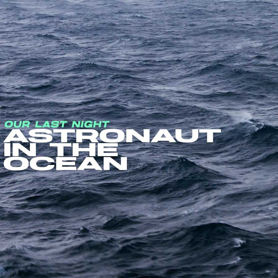 Our Last Night - Astronaut In The Ocean